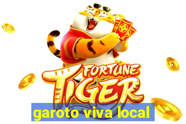 garoto viva local